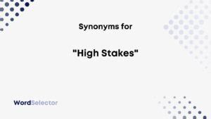 high stakes synonyms|Synonyms for High Stakes .